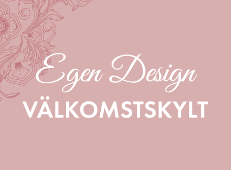 egen design välkomstskylt